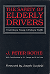 The Safety of Elderly Drivers: Yesterday's Young in Today's Traffic