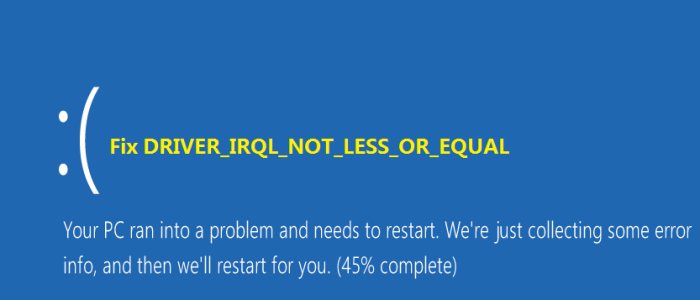 Driver-IRQL-Not-Less-Or-Equal error